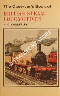 Book cover of The Observer's Book of British Steam Locomotives  by CASSERLEY, H.C. 